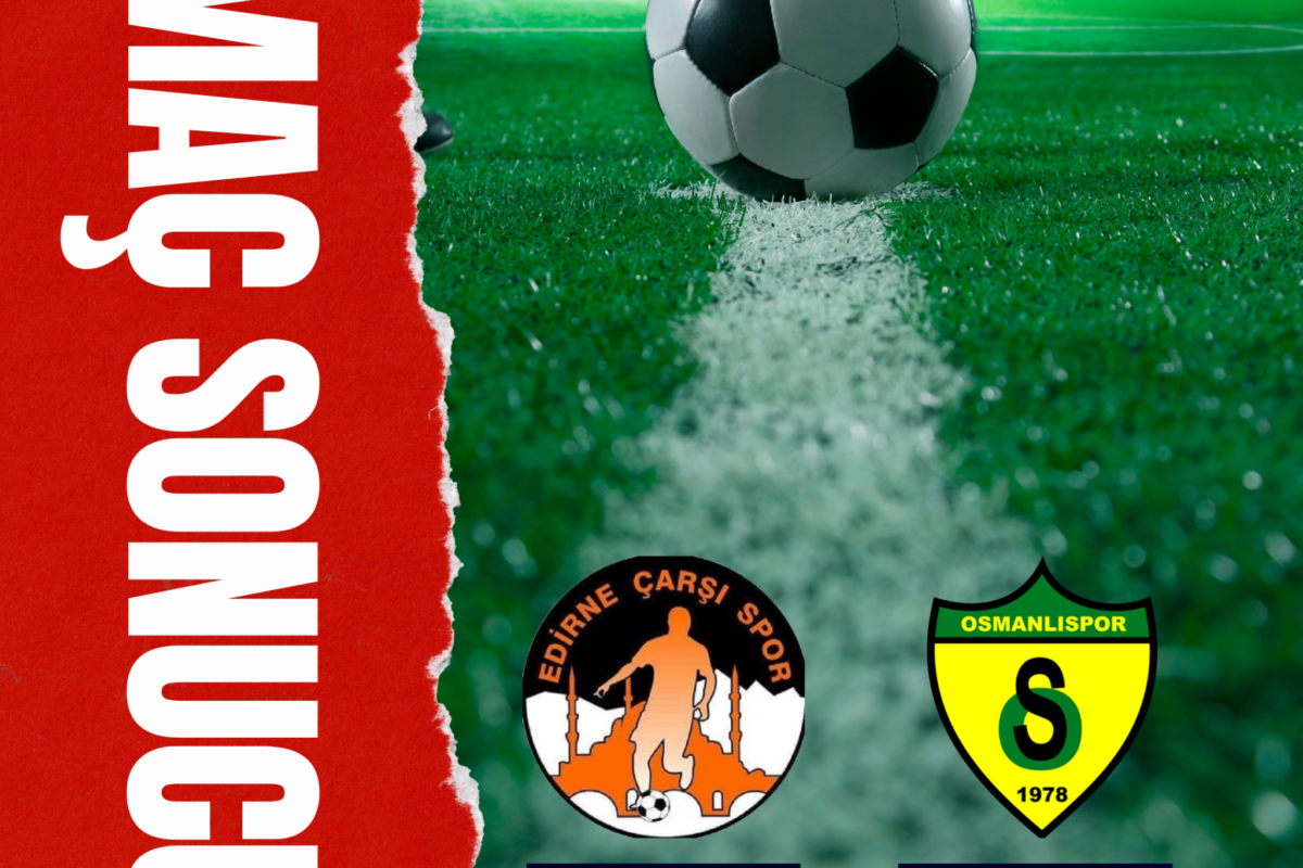 Maç Sonucu: Osmanlıspor 2-0 Edirne Çarşı Spor